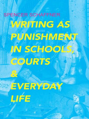 cover image of Writing as Punishment in Schools, Courts, and Everyday Life